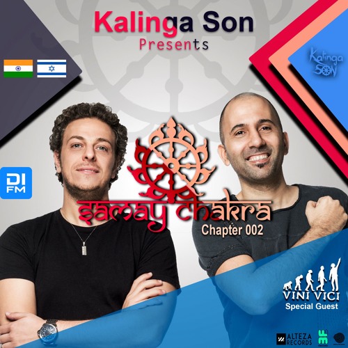 Samay Chakra #002 - Kalinga Son (Vini Vici Guest Mix + Exclusive Interview) | DI.FM