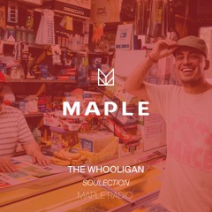 The Whooligan - Maple Radio 007 - Always Moving Forward V2