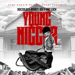 Young Niggaz ft 4ourty Boi & GMC Luck