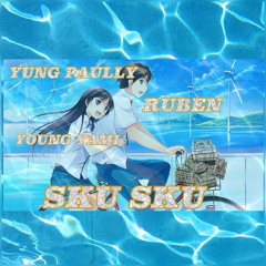 YUNG PAULLY X RUBEN X YOUNG YAMI - SKU SKU (PROD. YUNG KAPPA)