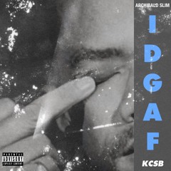 IDGAF f. KCSB (prod. by KCSB)