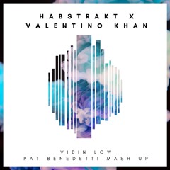 Habstrakt X Valentino Khan - Vibin Low (Pat Benedetti Mash Up)