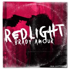 REDLIGHT 🚨 (FEAT. BRADY AMOUR)
