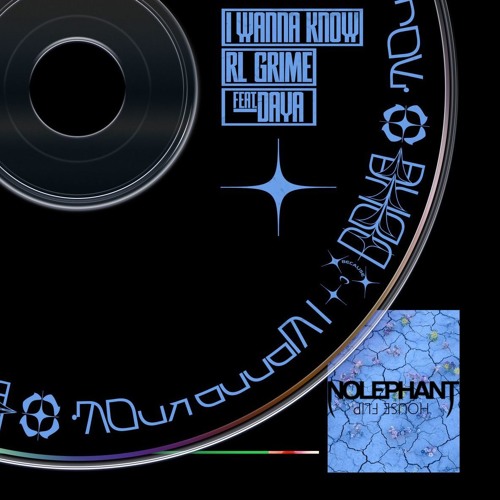 I Wanna Know (NOLEPHANT FLIP)- RL Grime Feat Daya