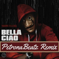 Young Ellens - Bella Ciao (PetronaBeatz Remix)(BUY = DOWNLOAD)