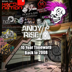 Andy Rise - 10 Year Timewarp .... Back To 2008