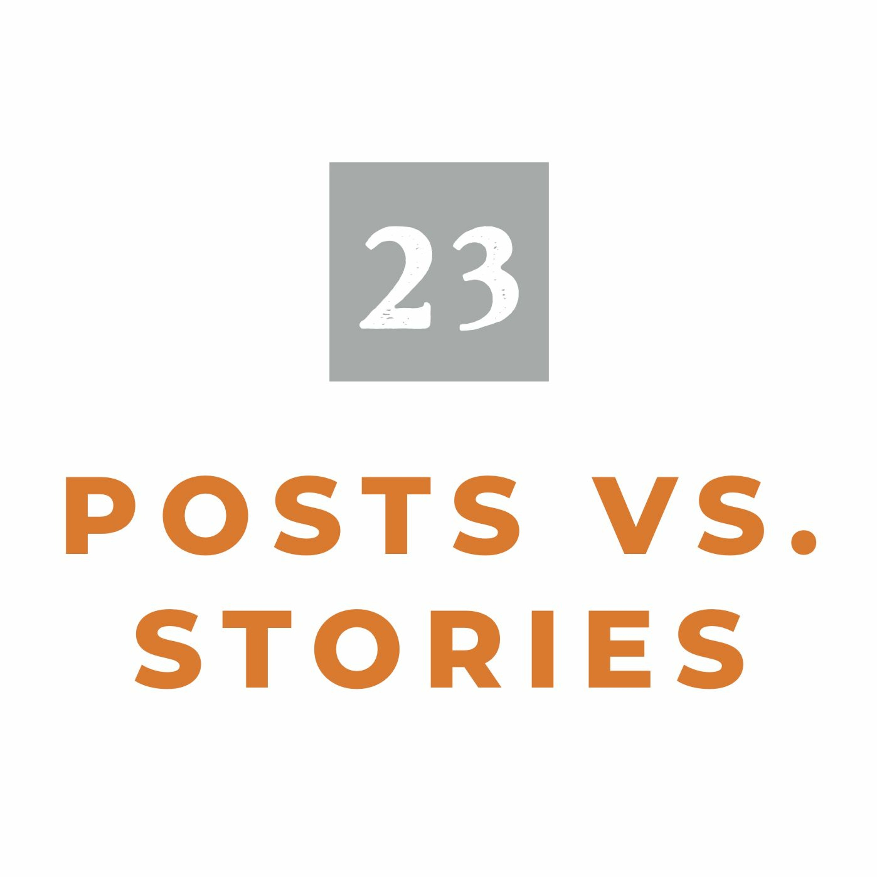 MMM 23: Posts vs. Stories episode artwork
