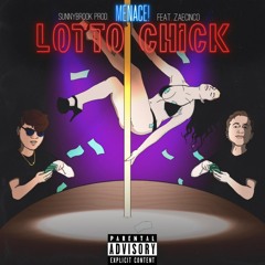 Menace!- Lotto Chick (feat. Zae Cinco)