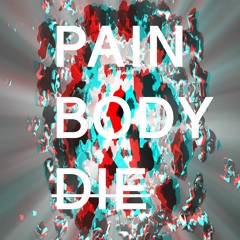 PAIN BODY DIE (prod. kidocean)