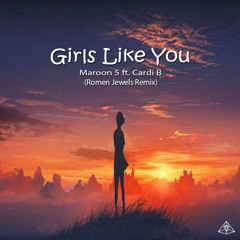 Maroon 5 Ft. Cardi B - Girls Like You  (Romen Jewels Remix)