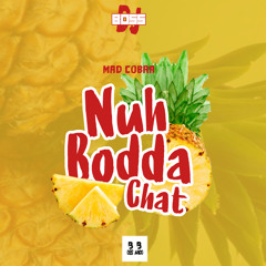 COBRA - Nuh Bodda Chat (Baddaz Pineapple Riddim By Dj Boss)