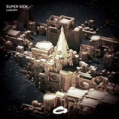 Super Sick - Luxury (feat. Líon Goodwin & Brenton Wayne)