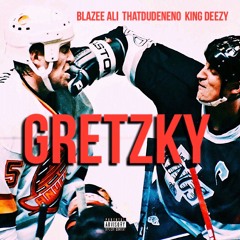 Blazee Ali, ThatDudeNeno, King Deezy - Gretzky(Prod. by TeoiLikeThis)