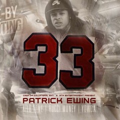 PATRICK EWING FEAT. RUCCI MUNEY X YOWDA