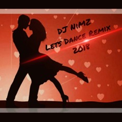 DJ NiMZ- LETS DANCE REMiX 2018