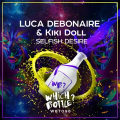 Luca Debonaire & Kiki Doll - Selfish Desire (Radio Edit)