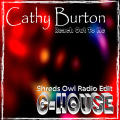 Cathy Burton - Reach Out To Me (Shreds Owl Radio Edit)