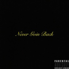 Never Goin Back (prod. WEX)