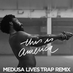 Childish Gambino - This Is America (Medusa Lives Trap Remix)