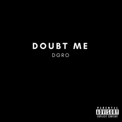 Doubt Me(Prod.Beats Inside Beats)