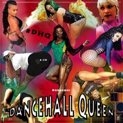 Dancehall Queen #DHQ (2020 Dancehall)