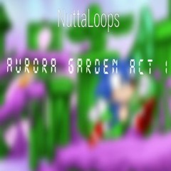 Aurora Garden Act 1 Remix [2018]