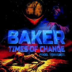 BAKER - TIMES OF CHANGE