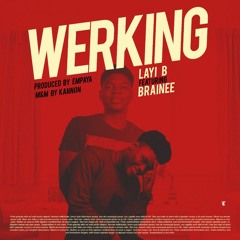 Layi B Ft Brainee - WERKING.