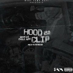 Hood Clip- (ft. Hoodrich Pablo Juan)[prod. by YSLthaTackGod]