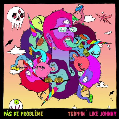Stream Pás De Problème - Trippin' Like Johnny (2018) by PÁS DE PROBLÈME |  Listen online for free on SoundCloud