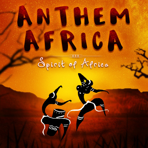 Stream episode Spirit of Africa by Anthem Africa podcast | Listen online  for free on SoundCloud