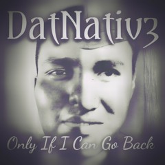 Only If I Can Go Back