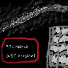 FTC March(ost version)