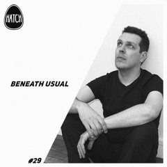 Hatchcast 029 - Beneath Usual