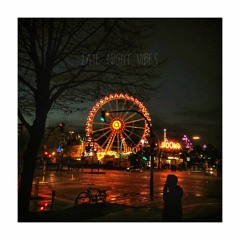 Late Night Vibes