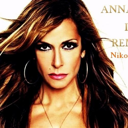 ANNA VISSI - ISE REMIX 2018 - DJ NIKOS DANELAKIS