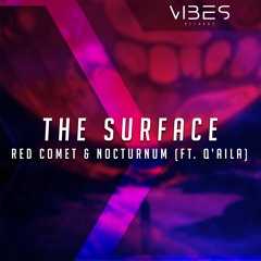 Red Comet & Nocturnum - The Surface (feat. Q'AILA)
