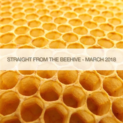 Straight From The BeeHive - March 2018
