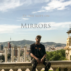 Zz, The Slept On - Mirrors (Prod.4K)
