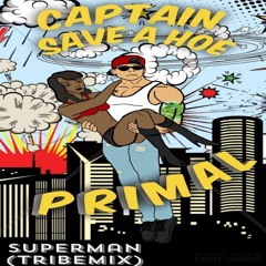 Captain Save A Hoe (Superman)(TribeMix)