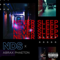 NDS feat. Abrax Phaeton - Never Sleep