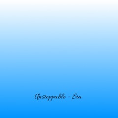 Unstoppable - Sia - Cover