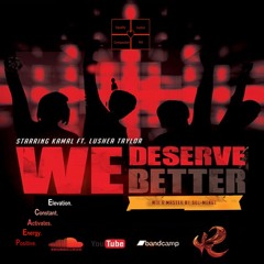 Sobbat Ft. Lushea - We Deserve Better