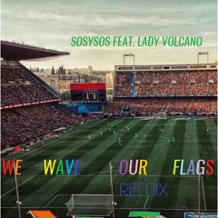 We wave our flags-Remix
