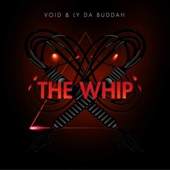 Void & Lyda Buddah - The Whip