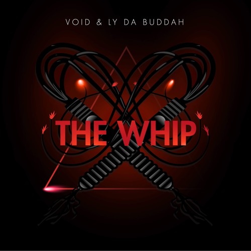 Void & Lyda Buddah - The Whip