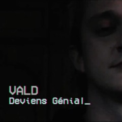VALD-Deviens Génial -remix jsprods