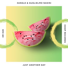 3Angle & Guglielmo Nasini - Just Another Day 🍉
