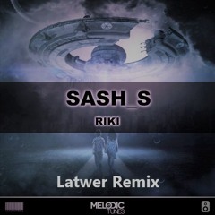 Sash_S - Riki (Latwer Remix)