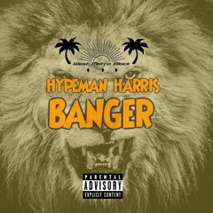 Hypeman Harris- Banger